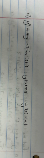 y ' ' 4 y = 3 s i n ( 2 t ) , y ( 0 ) = 2 , y ' (