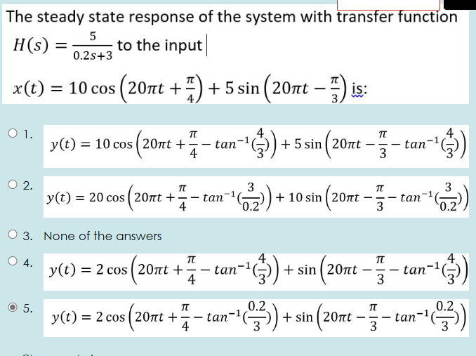 The steady state response o f the system with