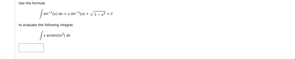Use the formula s i n - 1 ( u ) d u = u s i n - 1