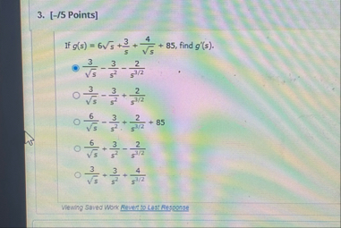 [ - / 5 Points ] If g ( s ) = 6 s 2 3 s 4 s 2 8 5