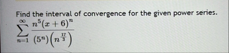 Find the interval of convergence for the given