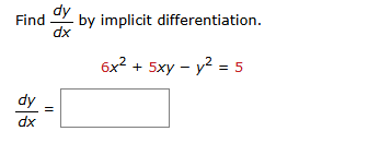 Find d y d x b y implicit differentiation. 6 x 2