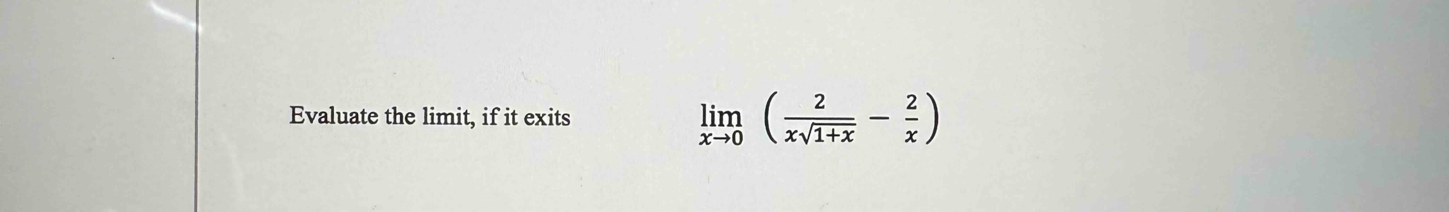 Evaluate the l i m i t , i f i t exits lim x 0 (