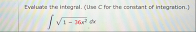 Evaluate the integral. ( Use C for the constant