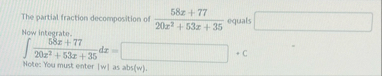 The partial fraction decomposition of 5 8 x 7 7 2