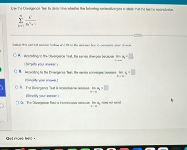 Use the Divergence Test to determine whether the