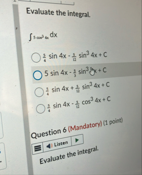 Evaluate the integral. 5 c o s 3 4 x d x 5 4 s i