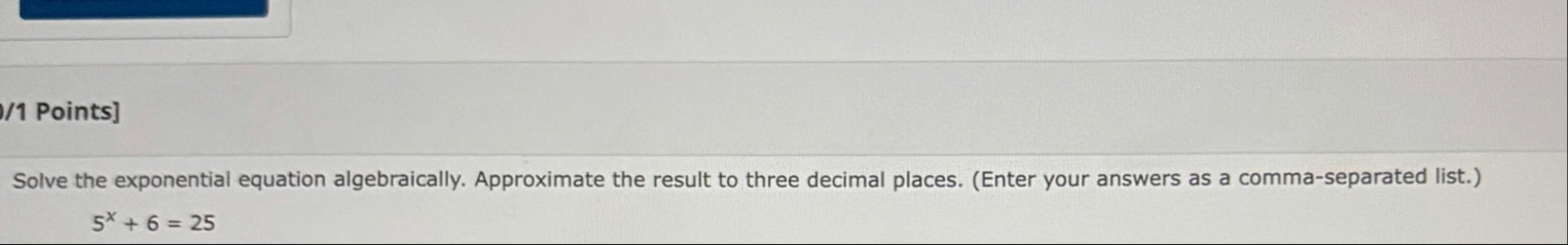 / / Points ] Solve the exponential equation