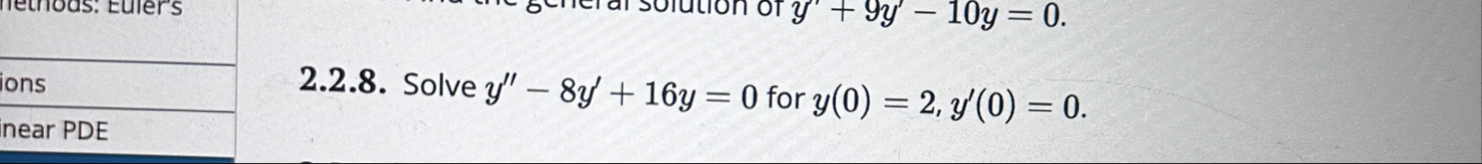 2 . 2 . 8 . Solve y ' ' - 8 y ' 1 6 y = 0 for y (