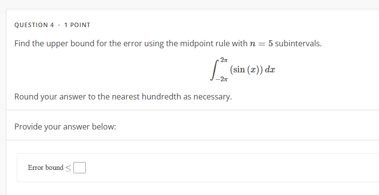 QUESTION 4 * 1 POINT Find the upper bound for the