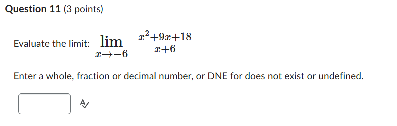 Question 1 1 ( 3 points ) Evaluate the l i m i t