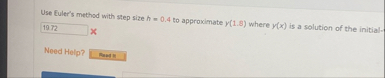 Use Euler's method with step size h = 0 . 4 to