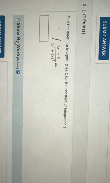 [ - / 1 Points ] Find the indefinite integral. (