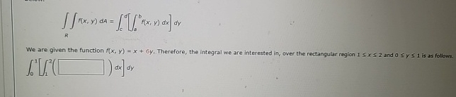 R f ( x , y ) d A = c d [ a b f ( x , y ) d x ] d