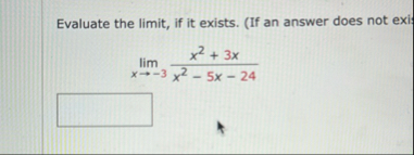 Evaluate the limit , if it exists. ( If an answer