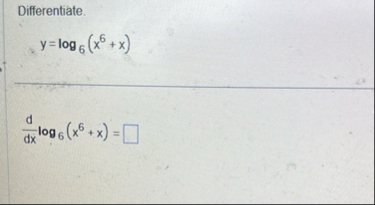 Differentiate. y = l o g 6 ( x 6 x ) d d x l o g