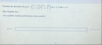 Calculate the derivative for g ( z ) = ( z 2 - 4