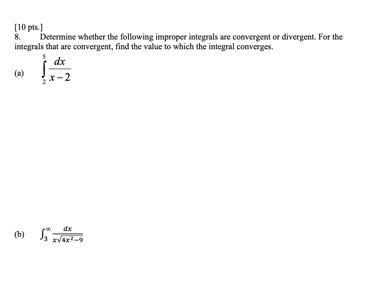 [ 1 0 p t s . ] Determine whether the following