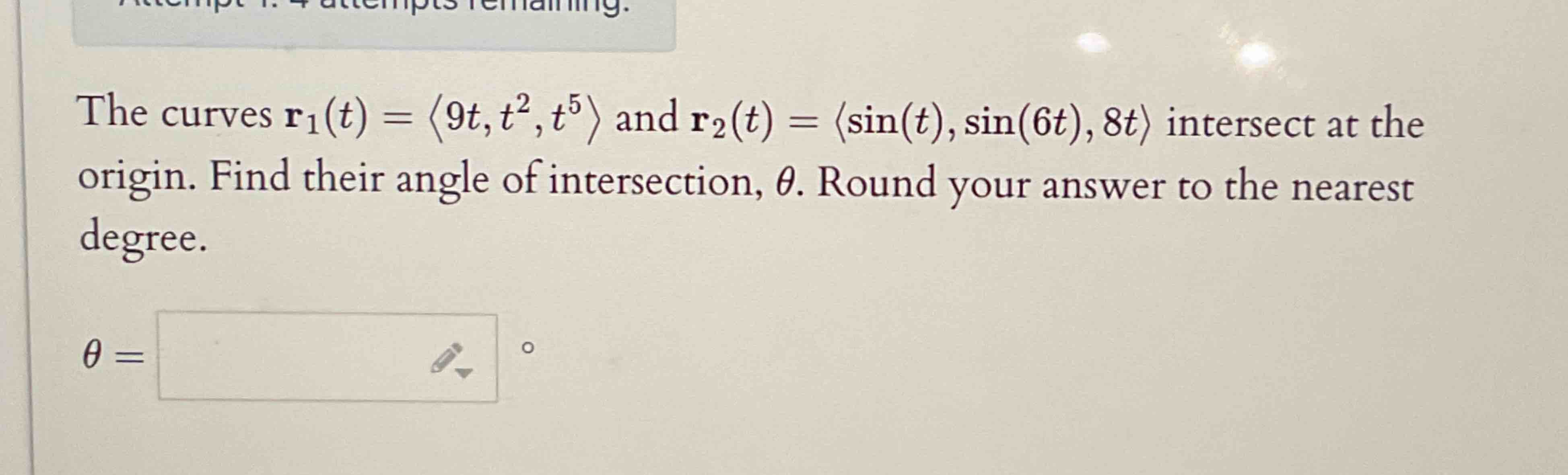 The curves r 1 ( t ) = ( : 9 t , t 2 , t 5 : )