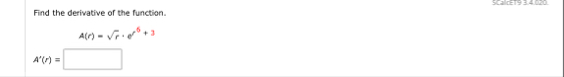 Find the derivative of the function. A ( r ) = r