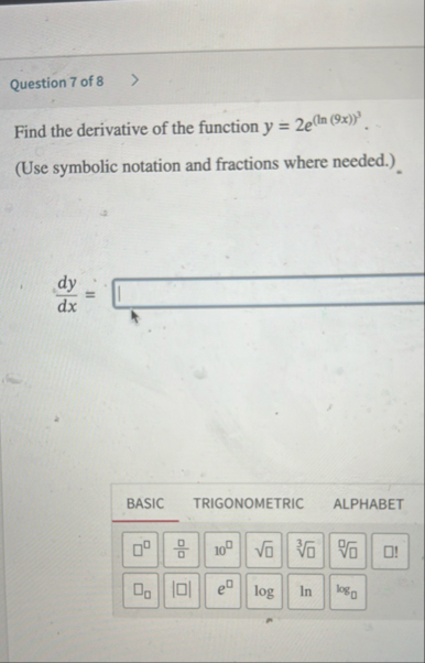 Question 7 of 8 Find the derivative of the