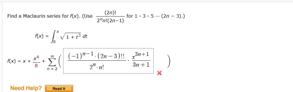 Find a Maclaurin series for f ( x ) ( 2 n ) ! 2 n