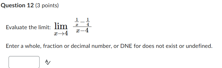 Question 1 2 ( 3 points ) Evaluate the l i m i t