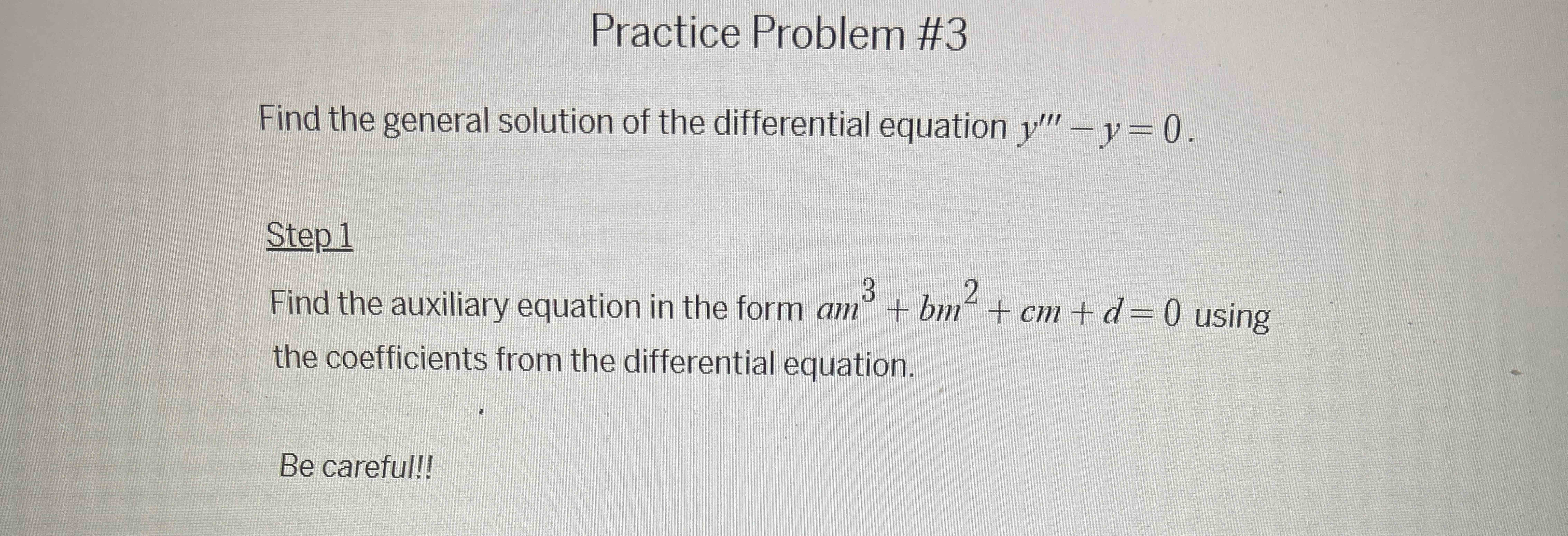Practice Problem # 3 Find the general solution o