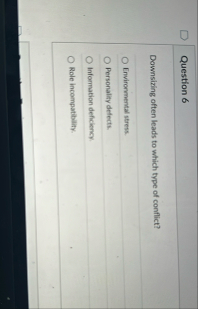 Question 6 Downsizing often leads to which type