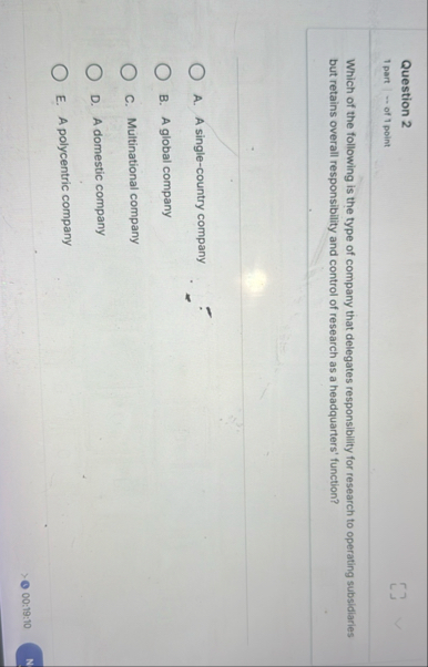 Question 2 [ ] 1 part - - of 1 point Which of the