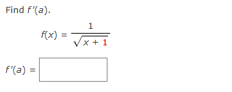 Find f ' ( a ) . f ( x ) = 1 x + 1 2 f ' ( a ) =