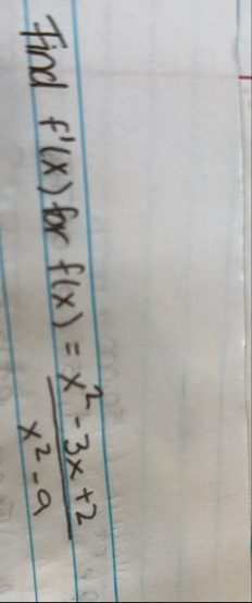 Find f ' ( x ) for f ( x ) = x 2 - 3 x 2 x 2 - 9