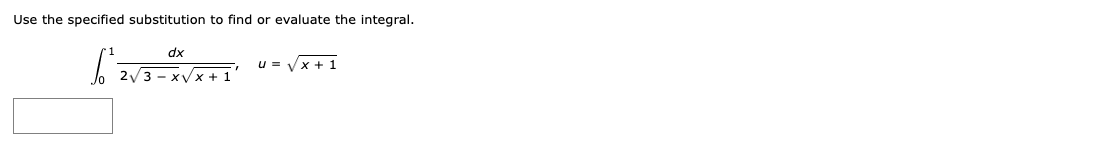 Use the specified substitution t o find o r