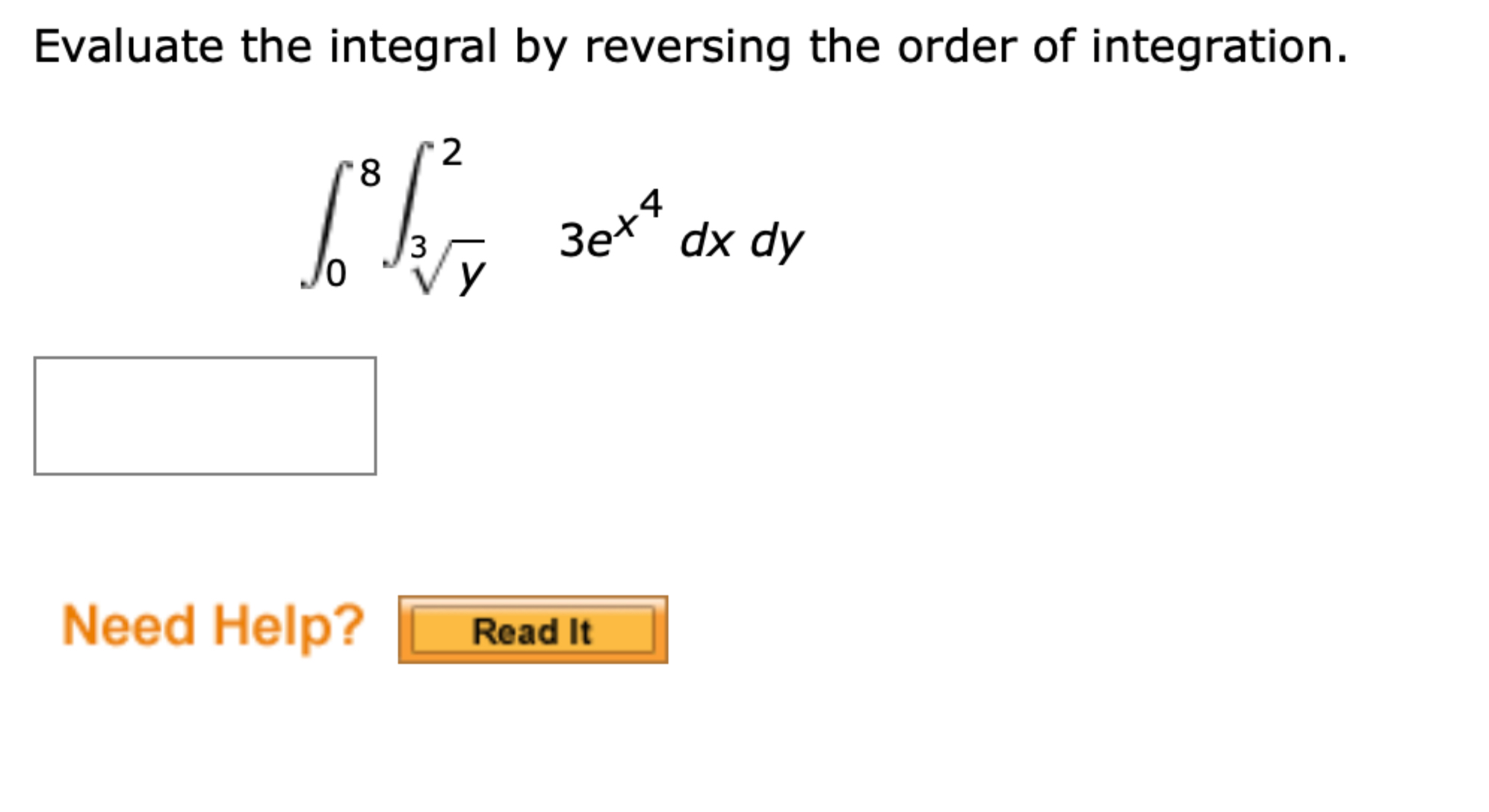 Evaluate the integral b y reversing the order o f