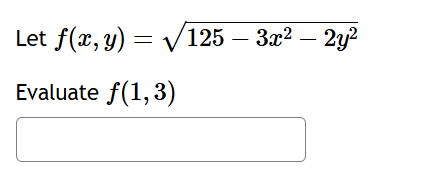 Let f ( x , y ) = 1 2 5 - 3 x 2 - 2 y 2 2