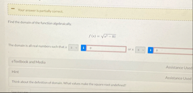 Your anvwer is partially correct. Find the domain