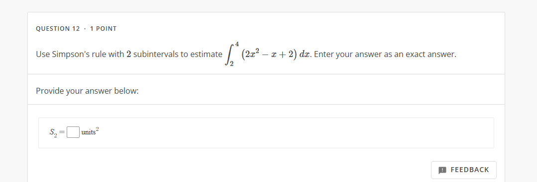 QUESTION 1 2 * 1 POINT Use Simpson's rule with 2