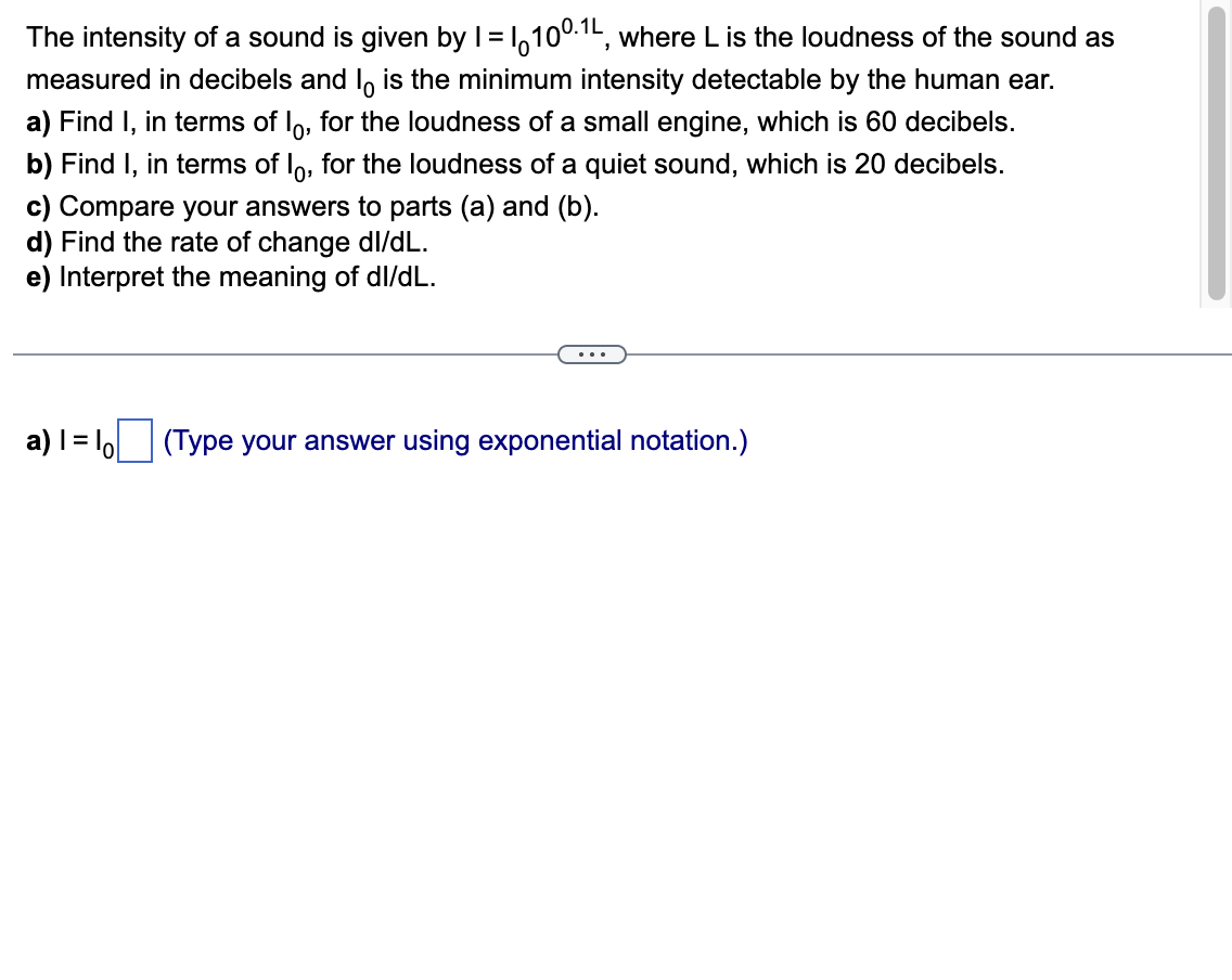 The intensity o f a sound i s given b y I = I 0 1