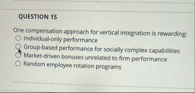QUESTION 1 5 One compensation approach for