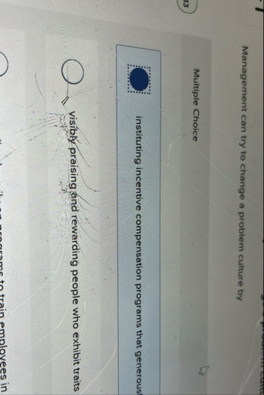 Management can try to change a problem culture by