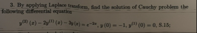 By applying Laplace transform, find the solution