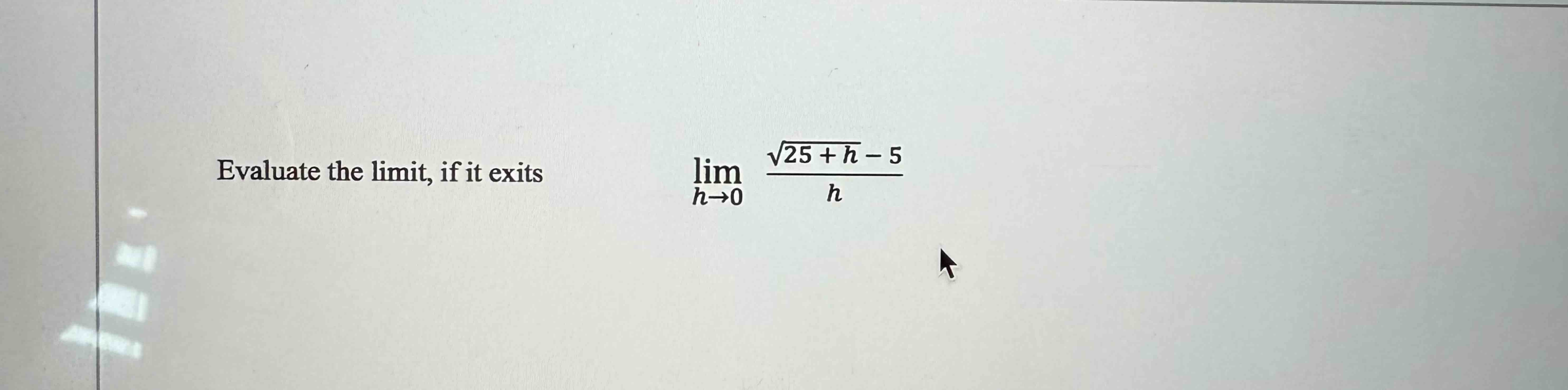 Evaluate the l i m i t , i f i t exits lim h 0 2
