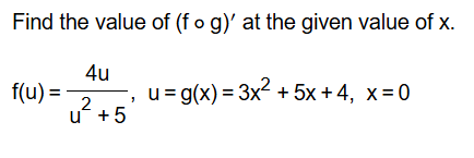 Find the value o f ( f @ g ) ' a t the given