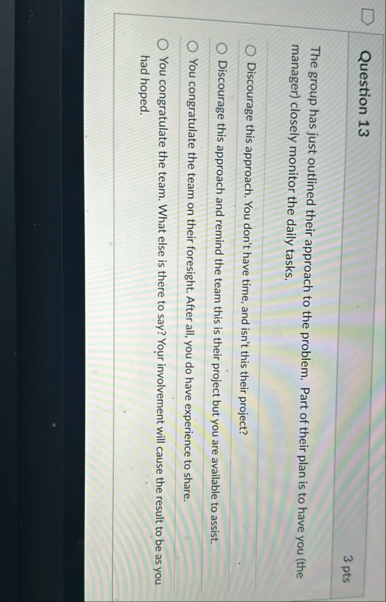 Question 1 3 3 pts The group has just outlined