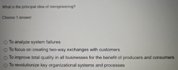 What is the principal idea of reengineering?