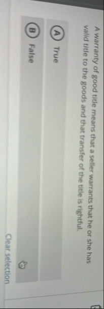 A warranty of good title means that a seller