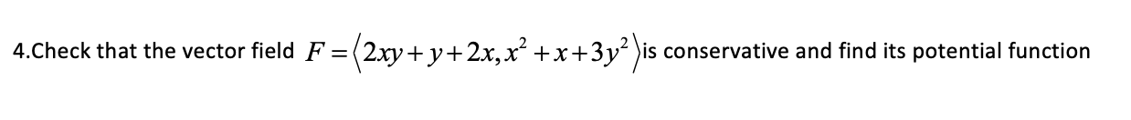 4 . Check that the vector field F = ( : 2 x y + y