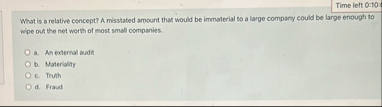 Time left 0 . 1 0 : What is a relative cencept? A
