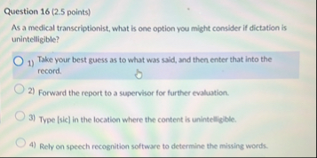 Question 1 6 ( 2 . 5 points ) As a medical