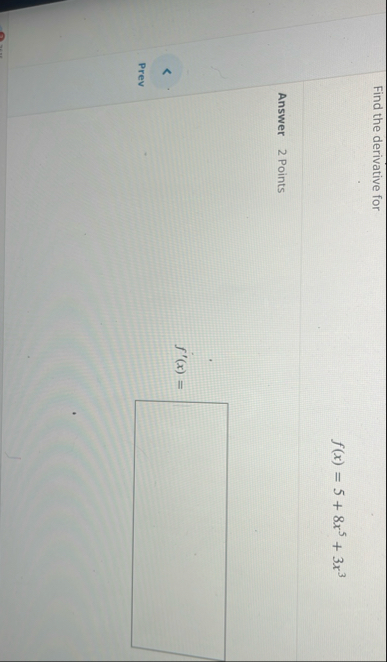 Find the derivative for f ( x ) = 5 8 x 5 3 x 3